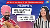 Interview of Gurucharan Singh, also known as Sodhi, and his special friend Bhakti