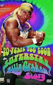 20 Years Too Soon: Superstar Billy Graham