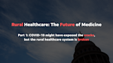 Part 1: COVID-19 might have exposed the cracks, but the rural healthcare system is broken