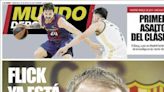 Hansi Flick y el Clásico, protagonistas de las portadas de hoy