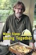 Nigel Slater: Eating Together