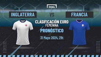 Inglaterra vs Francia Apuestas y Pronóstico Clasificación EURO Fem | 31/05/24 | Goal.com Espana