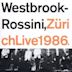 Westbrook-Rossini, Zürich Live 1986