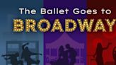 THE BALLET GOES TO BROADWAY Dance Revue Comes to JPAC in May