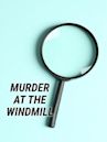 Murder at the Windmill