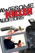 Awesome Killer Audition