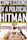 Confessions of a Political Hitman: My Secret Life of Scandal, Corruption, Hypocrisy and Dirty Attacks That Decide Who Get Elected (and Who Doesn't)