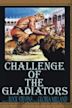 Challenge of the Gladiator