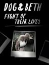 Dog and Beth: Fight of Their Lives