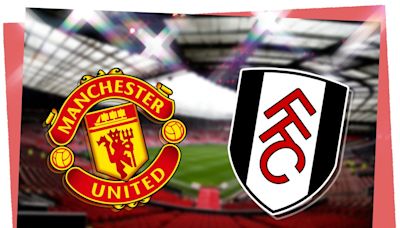 Manchester United vs Fulham: Prediction, kick-off time, TV, live stream, team news, h2h results, odds today