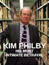 Kim Philby: His Most Intimate Betrayal