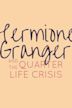 Hermione Granger and the Quarter Life Crisis