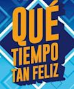 ¡Qué tiempo tan feliz!