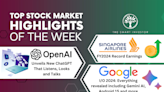 Top Stock Market Highlights of the Week: Singapore Airlines, Google and OpenAI