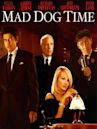 Mad Dog Time