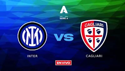 Inter de Milán vs Cagliari EN VIVO Serie A Jornada 32