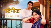 Parineeta Trailer: Debchandrima Singha Roy And Gaurav Chakrabarty Starrer Parineeta Official Trailer | Entertainment - Times...