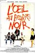 L'oeil au Beurre Noir