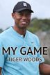 My Game: Tiger Woods