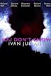 You Don't Know Ivan Julian