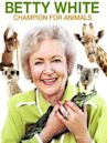 Betty White: Champion for Animals