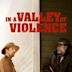 In a Valley of Violence