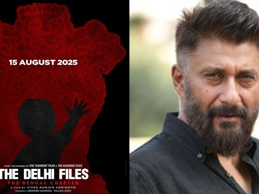 Vivek Agnihotri’s ’The Delhi Files- The Bengal Chapter’ to release in 2025