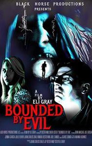 Bounded by Evil