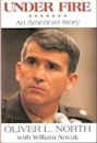 Under Fire: An American Story - The Explosive Autobiography of Oliver North