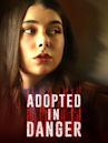 Adopted in Danger