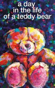 A Day in the Life of a Teddy Bear
