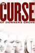 The Curse of Downers Grove