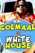 Hai Golmaal In White House