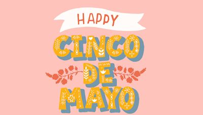 25 Cinco de Mayo Facts, Plus the History of Cinco de Mayo