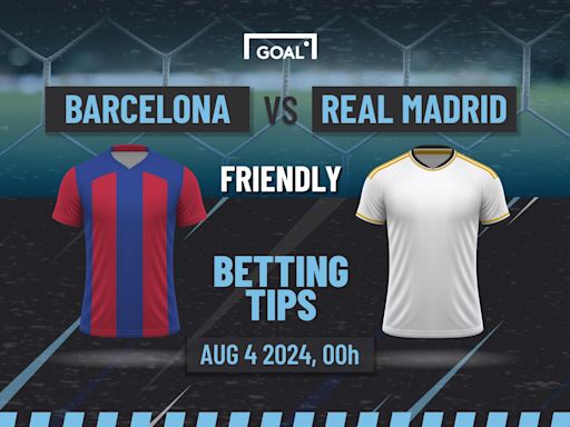 Barcelona vs Real Madrid Predictions and Betting Tips: Goals Abound in US Clash | Goal.com UK