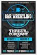 Bar Wrestling 30: Three's Company - Tag 1