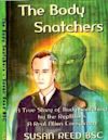 The Body Snatchers : A True Story of Body Snatching by the Reptilians