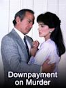 Downpayment on Murder