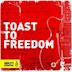 Toast to Freedom