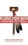 The Great Sioux Nation: Sitting In Judgement On America: Based On And Containing Testimony Heard At The "Sioux Treaty Hearing" Held December, 1974, In Federal District Court, Lincoln, Nebraska