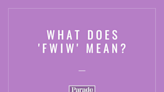 What Does ‘FWIW’ Mean, Exactly? Plus, How *Not* To Use the Term