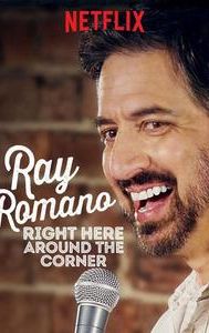 Ray Romano: Right Here, Around the Corner