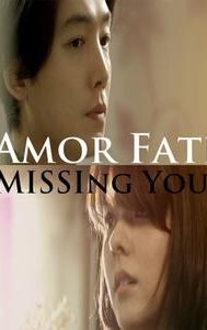 Amor Fati Missing You