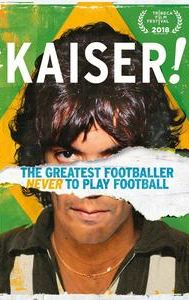 Kaiser: The Greatest Footballer Never to Play Football