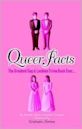 Queer Facts: The Greatest Gay And Lesbian Trivia Book Ever