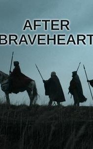 After Braveheart