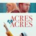 Acres and Acres