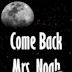 Come Back Mrs. Noah