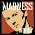 Madness, by Woody