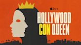 Apple TV+ Unveils Trailer for Docuseries 'Hollywood Con Queen'